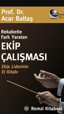 Rekabette Fark Yaratan Ekip Çalışması Ekip Liderinin El Kitabı - 1