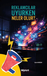 Reklamcılar Uyurken Neler Olur? - Bilgeyol Yayınevi