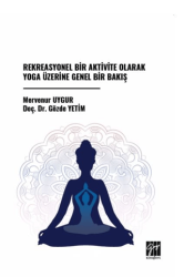 Rekreasyonel Bir Aktivite Olarak Yoga Üzerine Genel Bir Bakış - Gazi Kitabevi