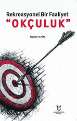 Rekreasyonel Bir Faaliyet “Okçuluk” - Akademisyen Kitabevi