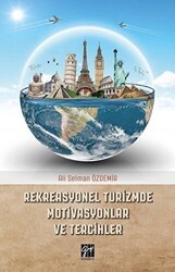 Rekreasyonel Turizmde Motivasyonlar ve Tercihler - Gazi Kitabevi