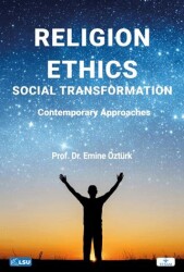 Religion, Ethics, and Social Transformation: Contemporary Approaches - TESAM Yayınları