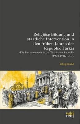 Religiöse Bildung und staatliche Intervention In den Frühen Jahren der Republik Türkei - 1