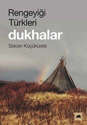 Rengeyiği Türkleri: Dukhalar - Kolektif Kitap