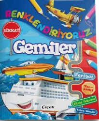 Renklendiriyoruz Gemiler - Çiçek Yayıncılık