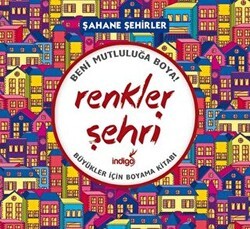 Renkler Şehri - Şahane Şehirler - İndigo Kitap