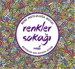 Renkler Sokağı : Büyükler İçin Boyama Kitabı - İndigo Kitap