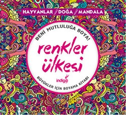 Renkler Ülkesi: Hayvanlar - Doğa - Mandala - İndigo Kitap