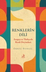 Renklerin Dili - Arapça ve Türkçede Renk Deyimleri - Fecr Yayınları