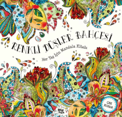 Renkli Düşler Bahçesi - Her Yaş İçin Mandala - Bilgi Park