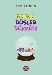 Renkli Düşler Dükkanı - Elpis Yayınları