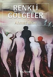 Renkli Gölgeler - Kalkedon Yayıncılık