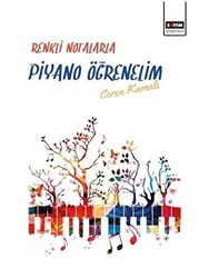 Renkli Notalarla Piyano Öğrenelim - Eğitim Yayınevi - Bilimsel Eserler