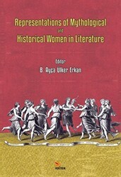 Representations of Mythological and Historical Women in Literature - Kriter Yayınları