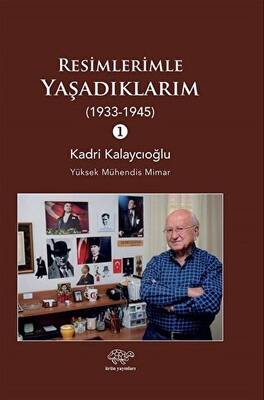 Resimlerimle Yaşadıklarım 1 1933-1945 - 1