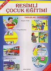 Resimli Çocuk Eğitimi - Yanlışlar Doğrular - Uysal Yayınevi