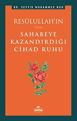 Resulullah’ın Sahabeye Kazandırdığı Cihad Ruhu - 1