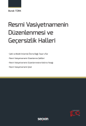 Resmi Vasiyetnamenin Düzenlenmesi ve Geçersizlik Halleri - Seçkin Yayıncılık