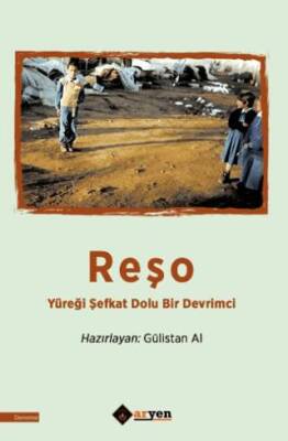 Reşo - Yüreği Şefkat Dolu Bir Devrimci - 1