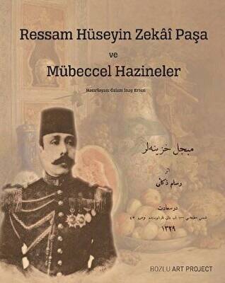 Ressam Hüseyin Zekai Paşa ve Mübeccel Hazineler - 1