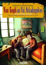 Ressamların Mahalle Arkadaşı 3 - Van Gogh’un Yol Arkadaşıyken - Muhenna Yayınevi