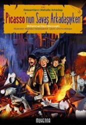 Ressamların Mahalle Arkadaşı 4 - Picasso’nun Savaş Arkadaşıyken - Muhenna Yayınevi
