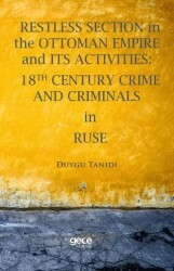 Restless Section in The Ottoman Empire and its Activities: 18th Century Crime and Criminals in Ruse - Gece Kitaplığı