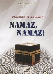 Resulullah s.a.v.’in Son Vasiyeti Namaz, Namaz! - Guraba Yayınları