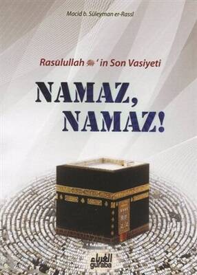 Resulullah s.a.v.’in Son Vasiyeti Namaz, Namaz! - 1