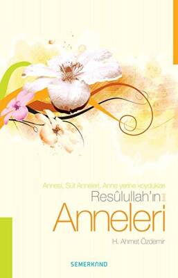 Resulullah`ın s.a.v Anneleri - 1