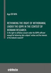 Rethinking the Right of Withdrawal Under the GDPR in the Context of Biobank Research - On İki Levha Yayınları