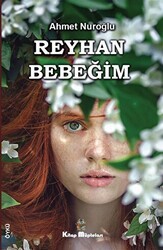 Reyhan Bebeğim - Kitap Müptelası Yayınları