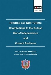 Rhodes and Kos Turks: Contributions to the Turkish War of Independence and Current Problems - Eğitim Yayınevi - Bilimsel Eserler