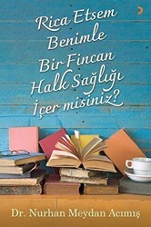 Rica Etsem Benimle Bir Fincan Halk Sağlığı İçer misiniz? - Cinius Yayınları