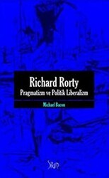 Richard Rorty - Pragmatizm ve Politik Liberalizm - Sitare Yayınları