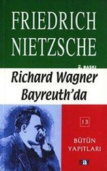 Richard Wagner Bayreuth’da Çağa Aykırı Düşünceler 4 - Say Yayınları
