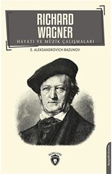 Richard Wagner Hayatı ve Müzik Çalışmaları - Dorlion Yayınları