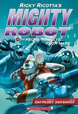 Ricky Ricotta`s Mighty Robot vs. The Mecha-Monkeys from Mars Book 4