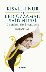 Risale-i Nur ve Bediüzzaman Said Nursi Üzerine Bir İnceleme - Foliant Yayınları