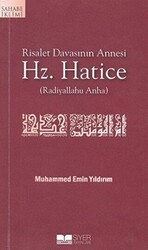 Risalet Davasının Annesi Hz. Hatice - Siyer Çocuk Yayınları