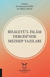 Risaletü’l-İslam Dergisi’nde Mezhep Yazıları - Akademisyen Kitabevi
