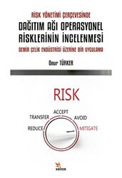 Risk Yönetimi Çerçevesinde Dağıtım Ağı Operasyonel Risklerinin İncelenmesi - Kriter Yayınları