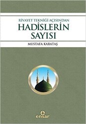 Rivayet Tekniği Açısından Hadislerin Sayısı - Ensar Neşriyat