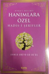 Riyazu`l Müslimat : Hanımlara Özel Hadis-i Şerifler - Çelik Yayınevi