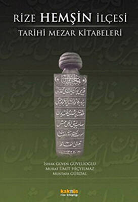 Rize Hemşin İlçesi Tarihi Mezar Kitabeleri - 1