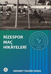 Rizespor Maç Hikayeleri - Elpis Yayınları