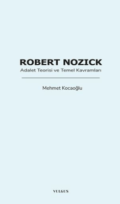 Robert Nozick: Adalet Teorisi ve Temel Kavramları - 1
