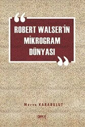 Robert Walser`in Mikrogram Dünyası - Gece Kitaplığı