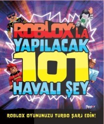Roblox’la Yapılacak 101 Havalı Şey - Flipper Yayıncılık