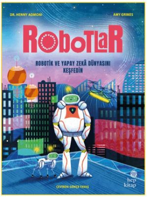 Robotlar: Robotik ve Yapay Zeka Dünyasını Keşfedin - 1